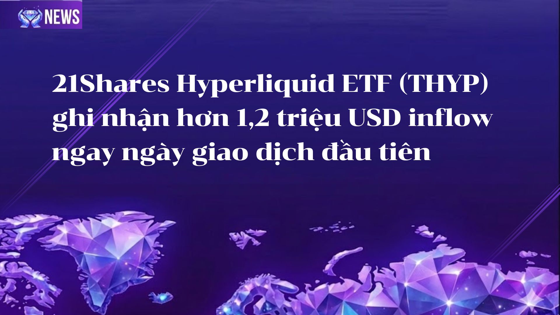 21Shares Hyperliquid ETF (THYP) ghi nhận hơn 1,2 triệu USD inflow ngay ngày giao dịch đầu tiên