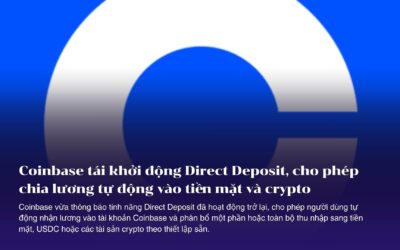 Coinbase tái khởi động Direct Deposit, cho phép chia lương tự động vào tiền mặt và crypto