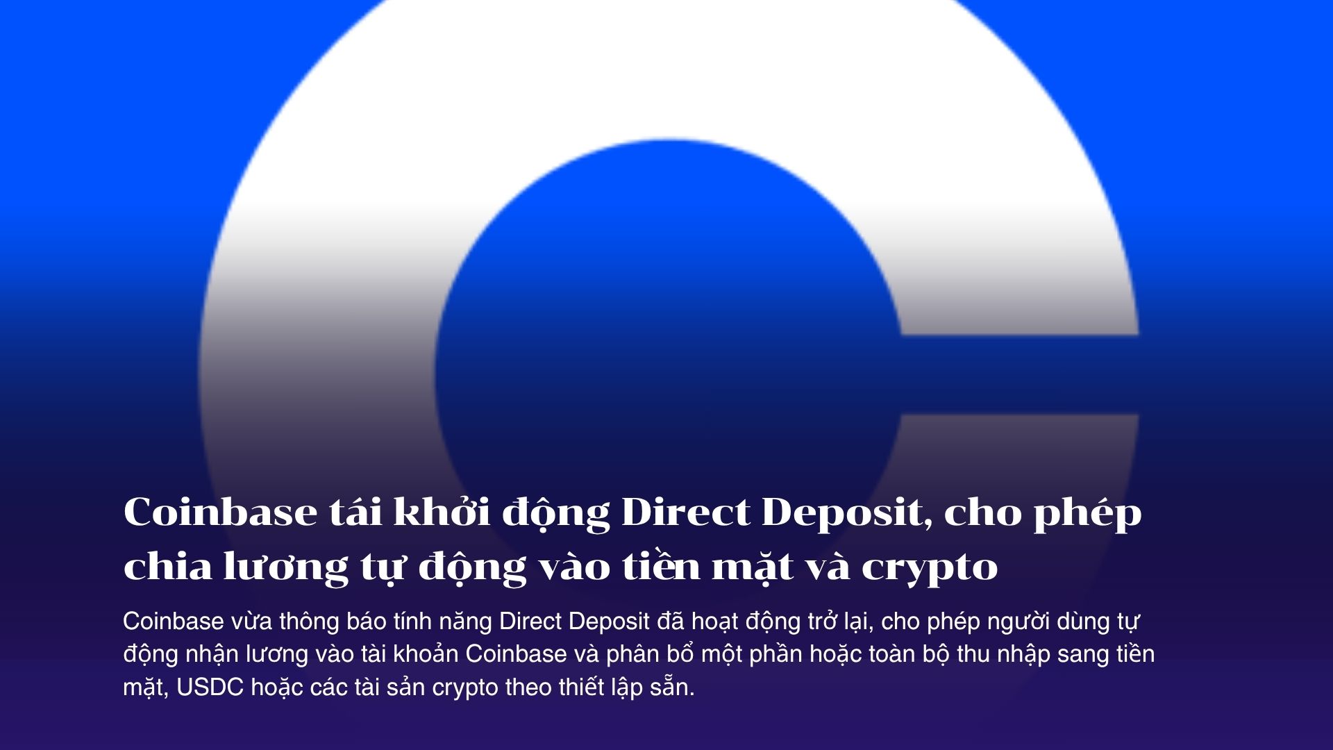 Coinbase tái khởi động Direct Deposit, cho phép chia lương tự động vào tiền mặt và crypto