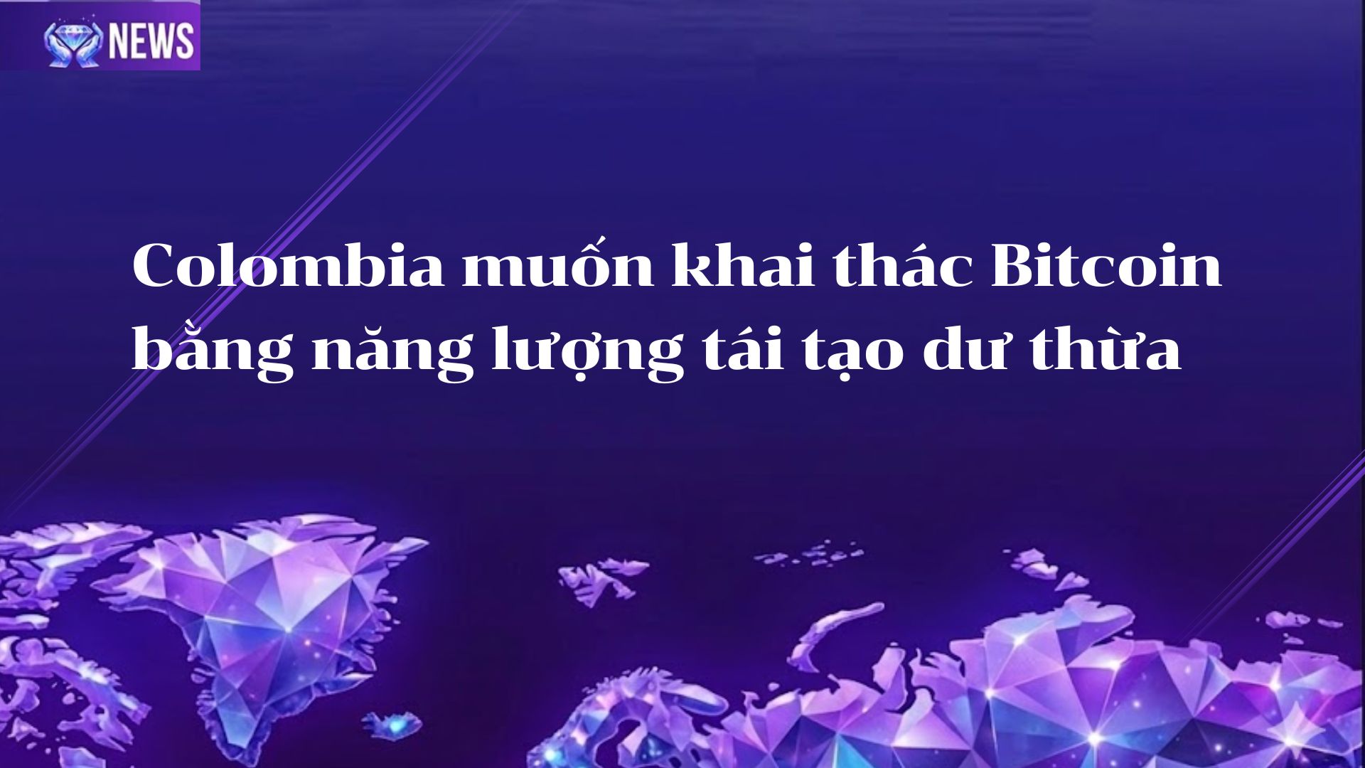 Colombia muốn khai thác Bitcoin bằng năng lượng tái tạo dư thừa