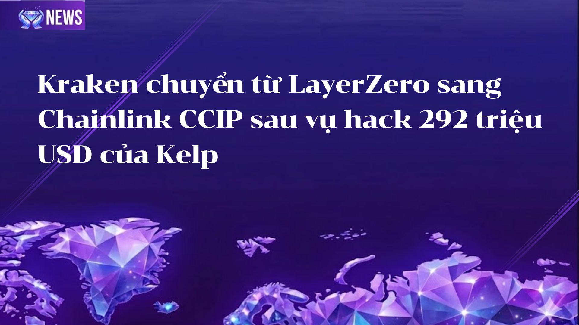 Kraken chuyển từ LayerZero sang Chainlink CCIP sau vụ hack 292 triệu USD của Kelp