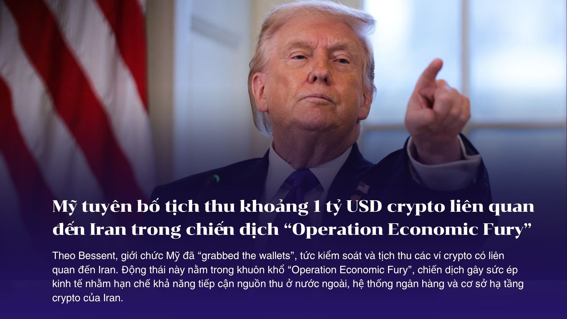 Mỹ tuyên bố tịch thu khoảng 1 tỷ USD crypto liên quan đến Iran trong chiến dịch “Operation Economic Fury”