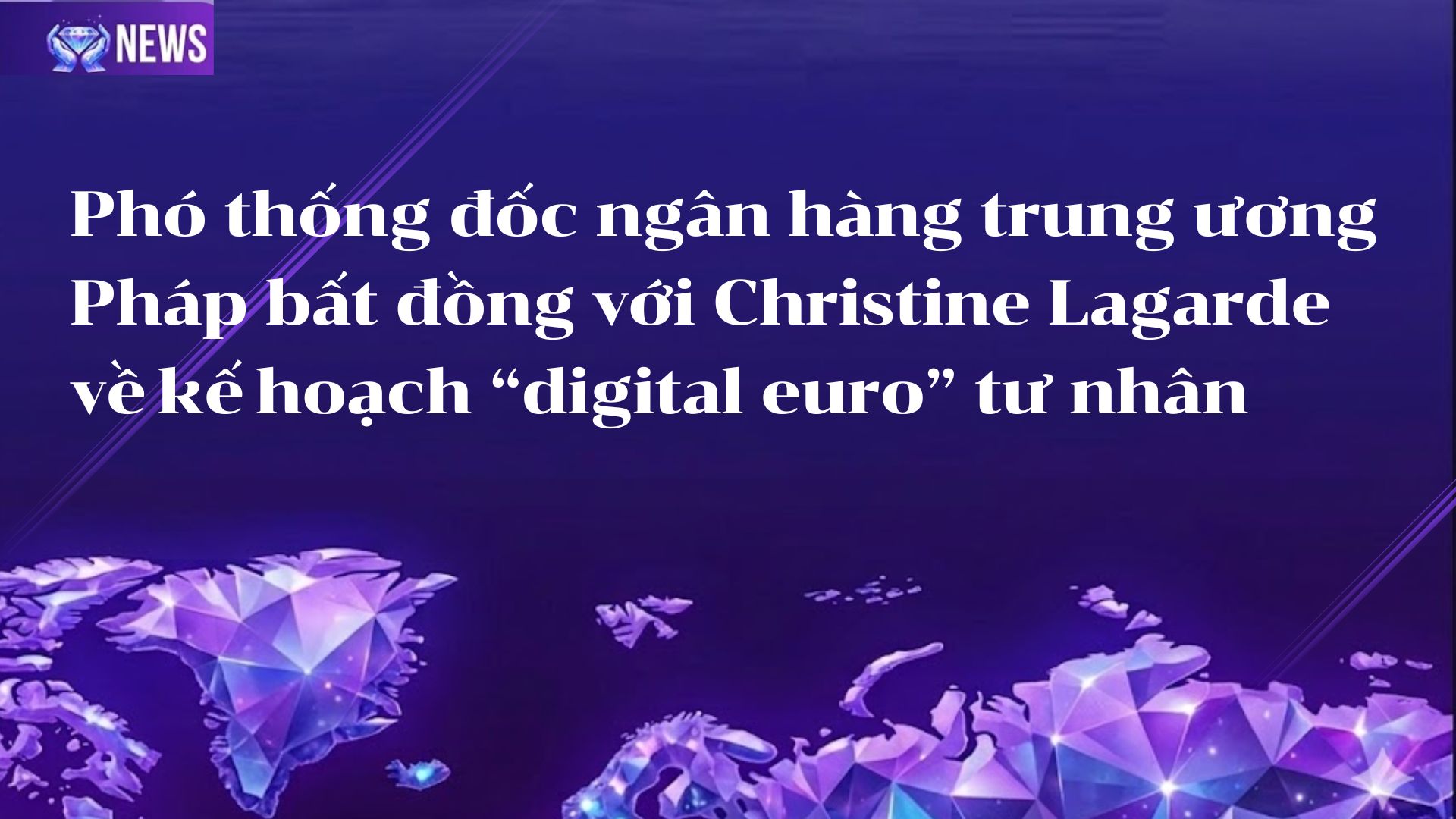 Phó thống đốc ngân hàng trung ương Pháp bất đồng với Christine Lagarde về kế hoạch “digital euro” tư nhân