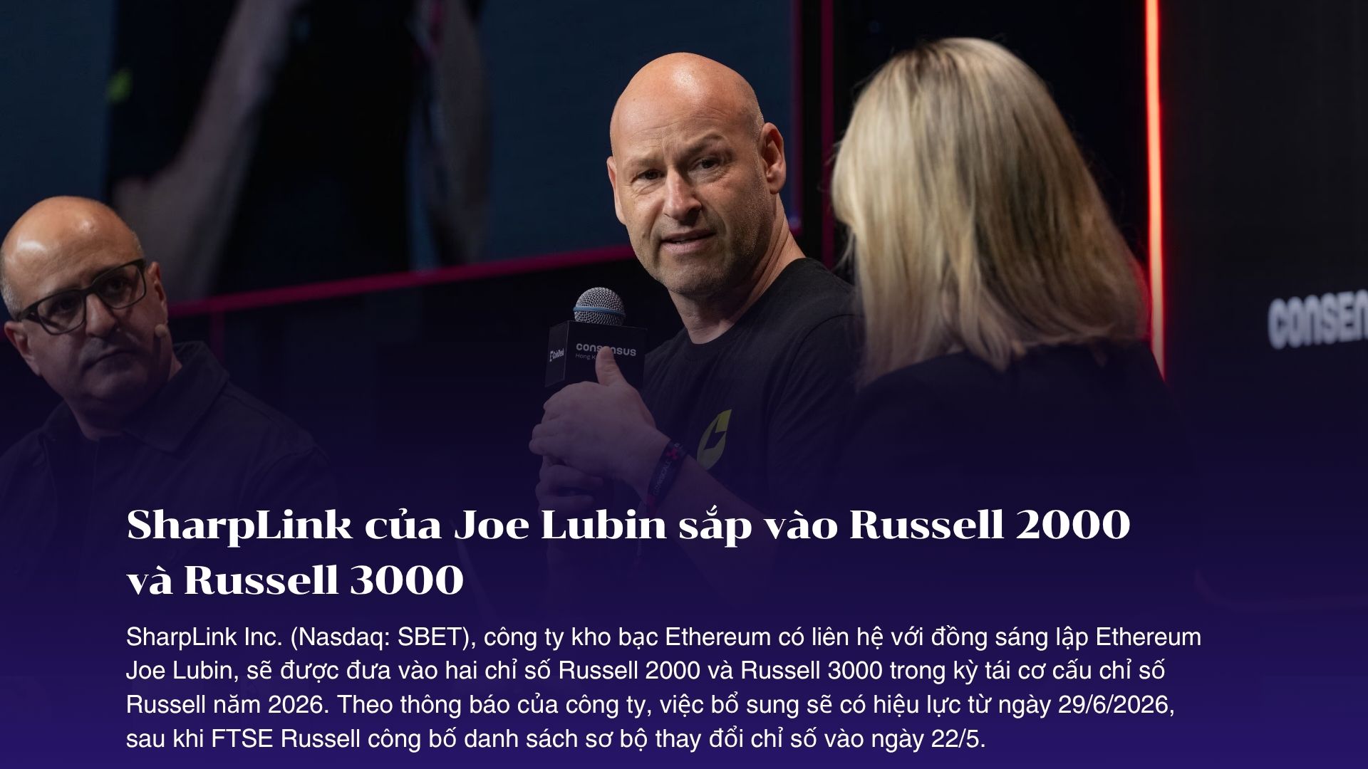 SharpLink của Joe Lubin sắp vào Russell 2000 và Russell 3000
