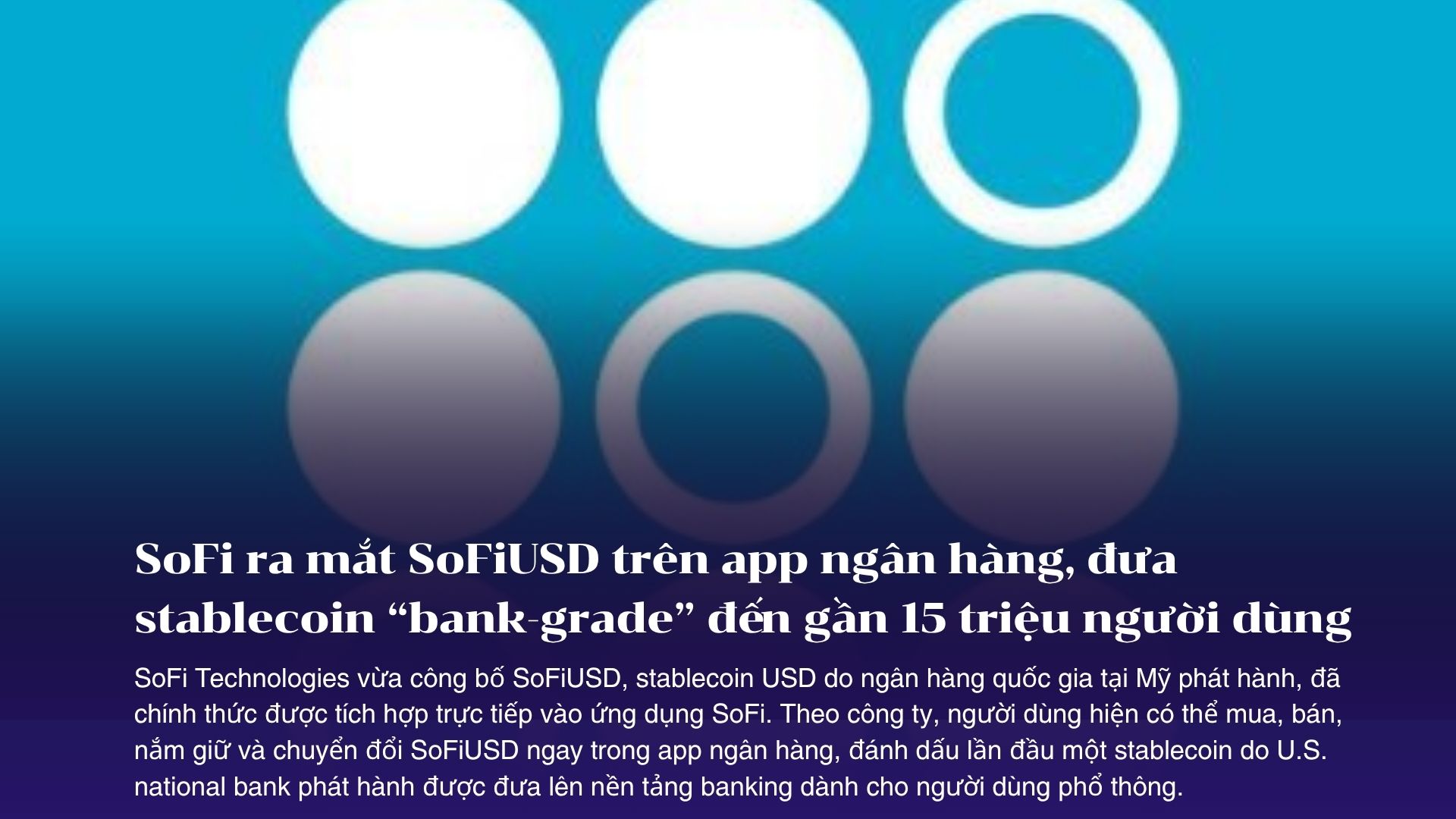 SoFi ra mắt SoFiUSD trên app ngân hàng, đưa stablecoin “bank-grade” đến gần 15 triệu người dùng