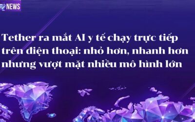 Tether ra mắt AI y tế chạy trực tiếp trên điện thoại: nhỏ hơn, nhanh hơn nhưng vượt mặt nhiều mô hình lớn