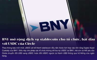 BNY mở rộng dịch vụ stablecoin cho tổ chức, bắt đầu với USDC của Circle