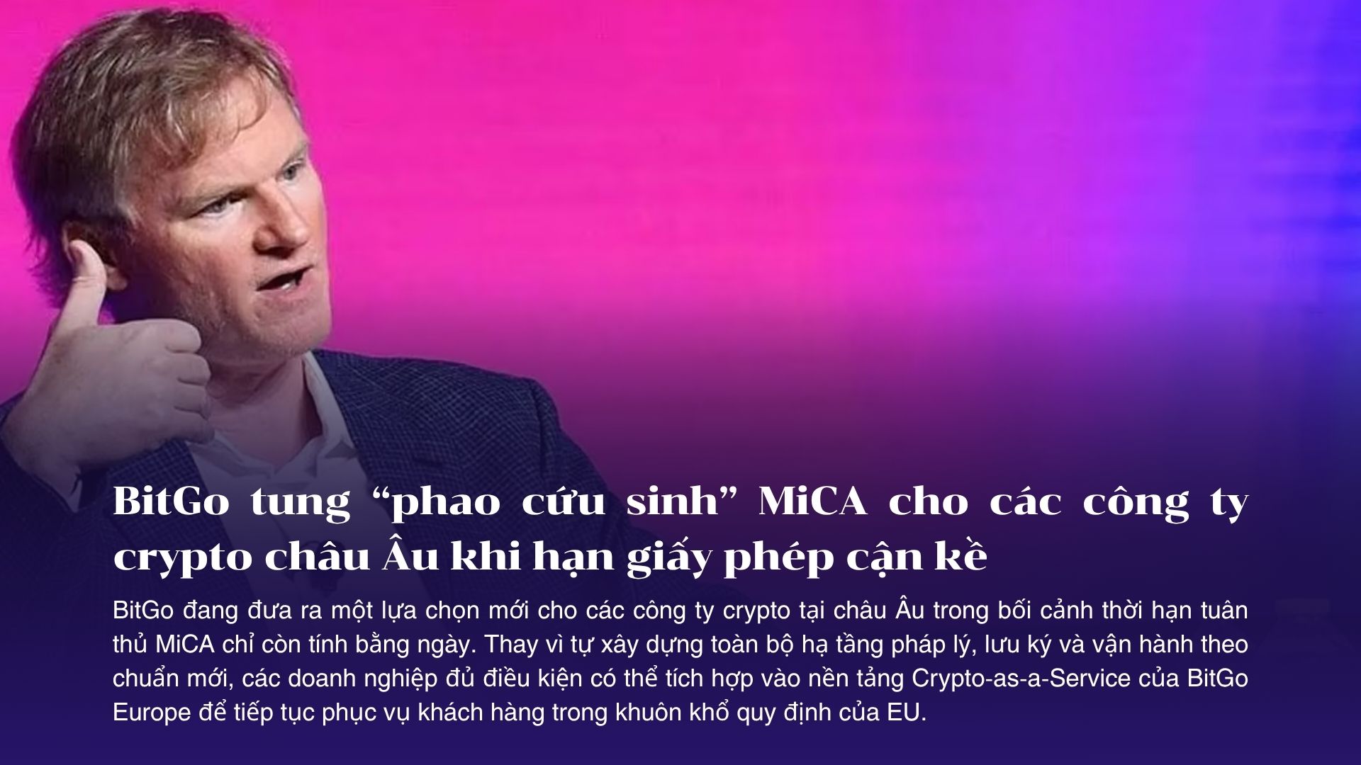 BitGo tung “phao cứu sinh” MiCA cho các công ty crypto châu Âu khi hạn giấy phép cận kề