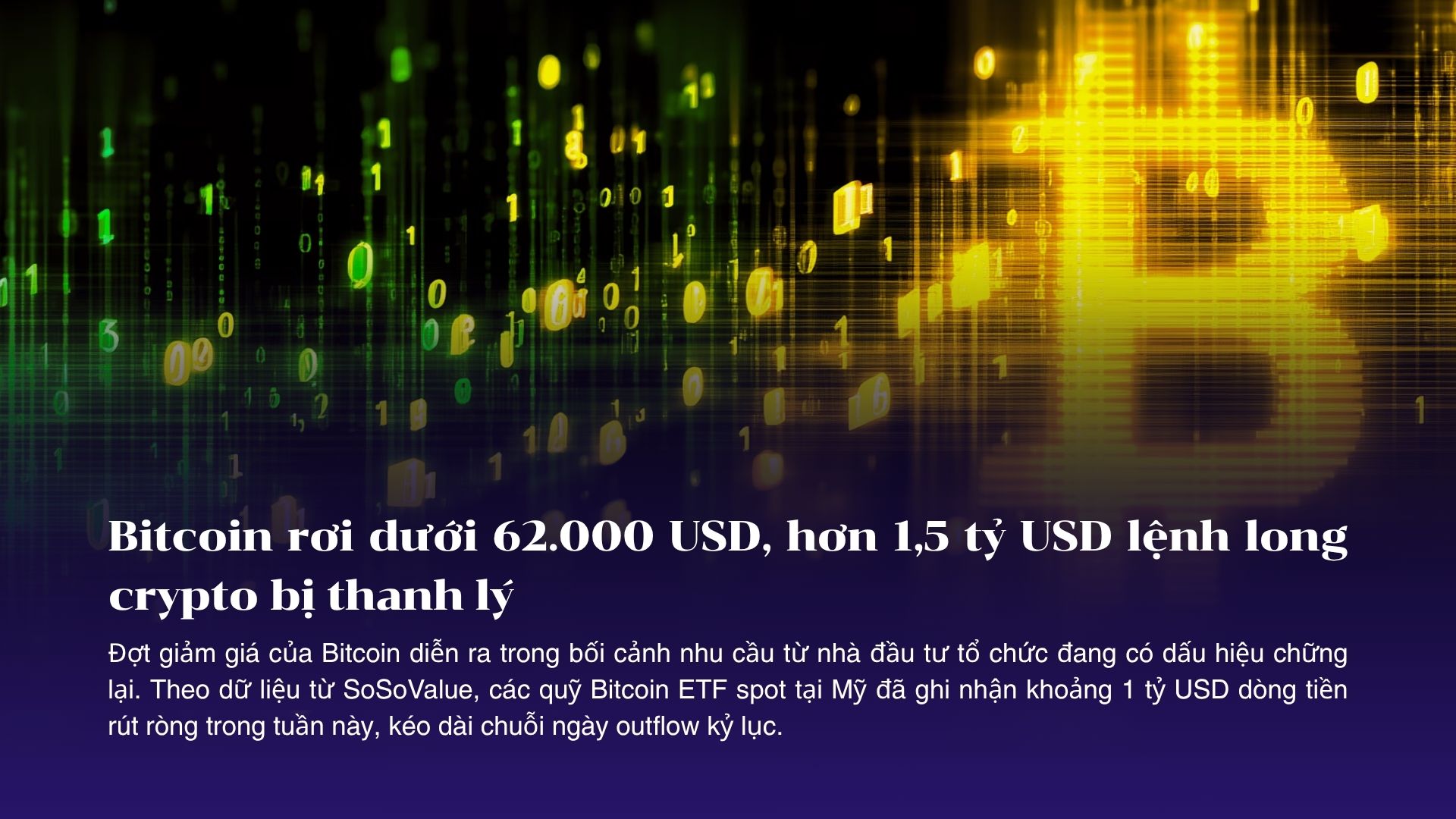Bitcoin rơi dưới 62.000 USD, hơn 1,5 tỷ USD lệnh long crypto bị thanh lý