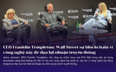 CEO Franklin Templeton: Wall Street sợ blockchain vì công nghệ này đe dọa lợi nhuận truyền thống