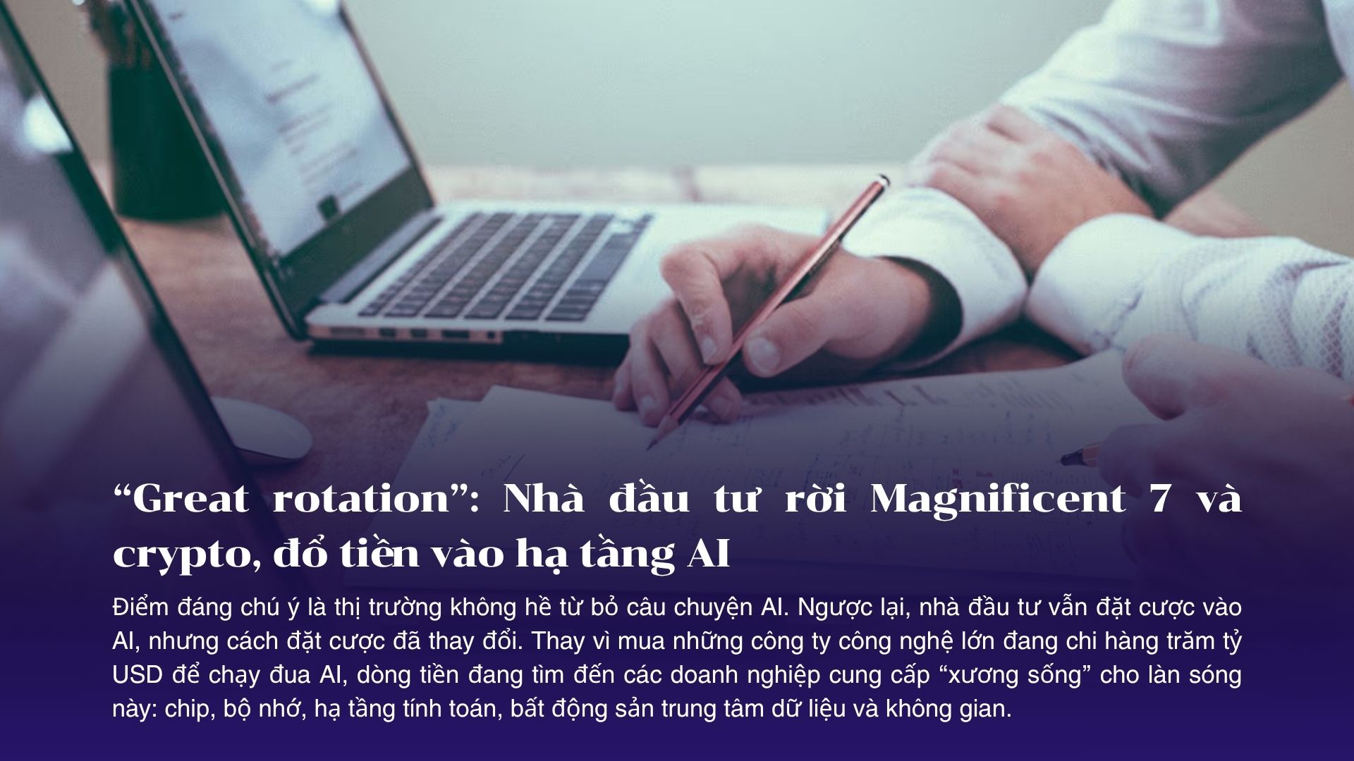 “Great rotation”: Nhà đầu tư rời Magnificent 7 và crypto, đổ tiền vào hạ tầng AI