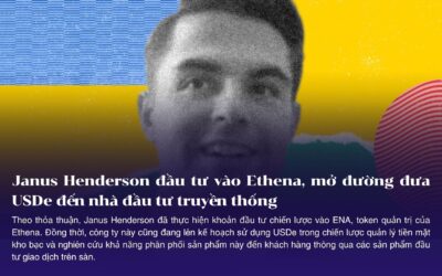 Janus Henderson đầu tư vào Ethena, mở đường đưa USDe đến nhà đầu tư truyền thống