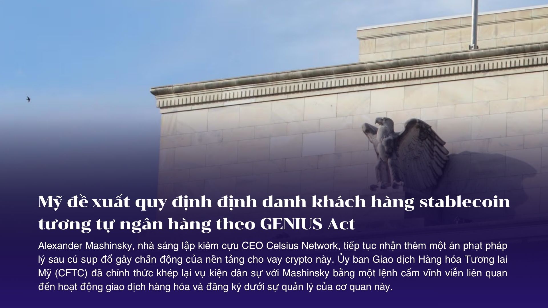 Mỹ đề xuất quy định định danh khách hàng stablecoin tương tự ngân hàng theo GENIUS Act