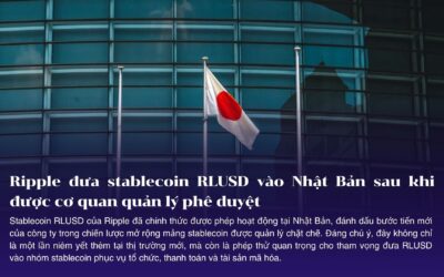 Ripple đưa stablecoin RLUSD vào Nhật Bản sau khi được cơ quan quản lý phê duyệt