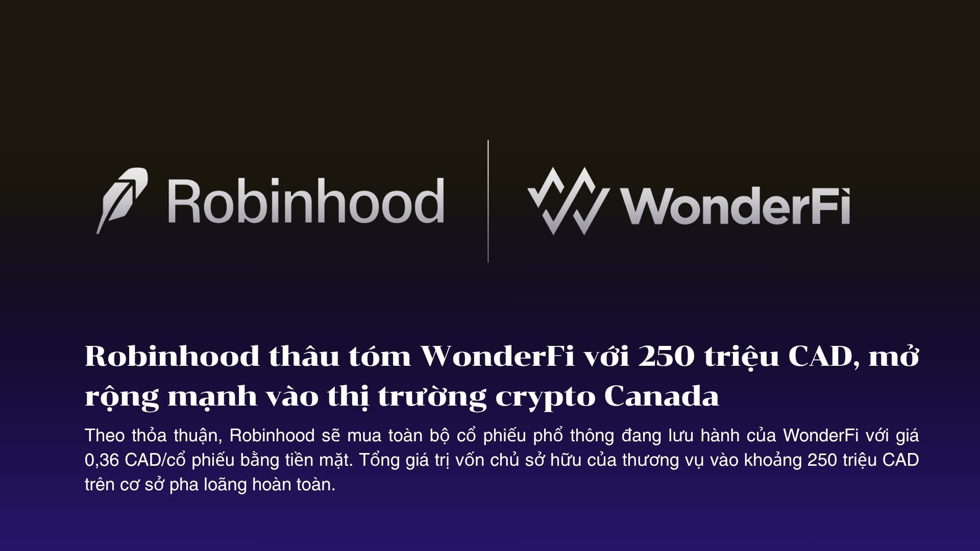 Robinhood thâu tóm WonderFi với thương vụ khoảng 250 triệu CAD, mở rộng mạnh vào thị trường crypto Canada