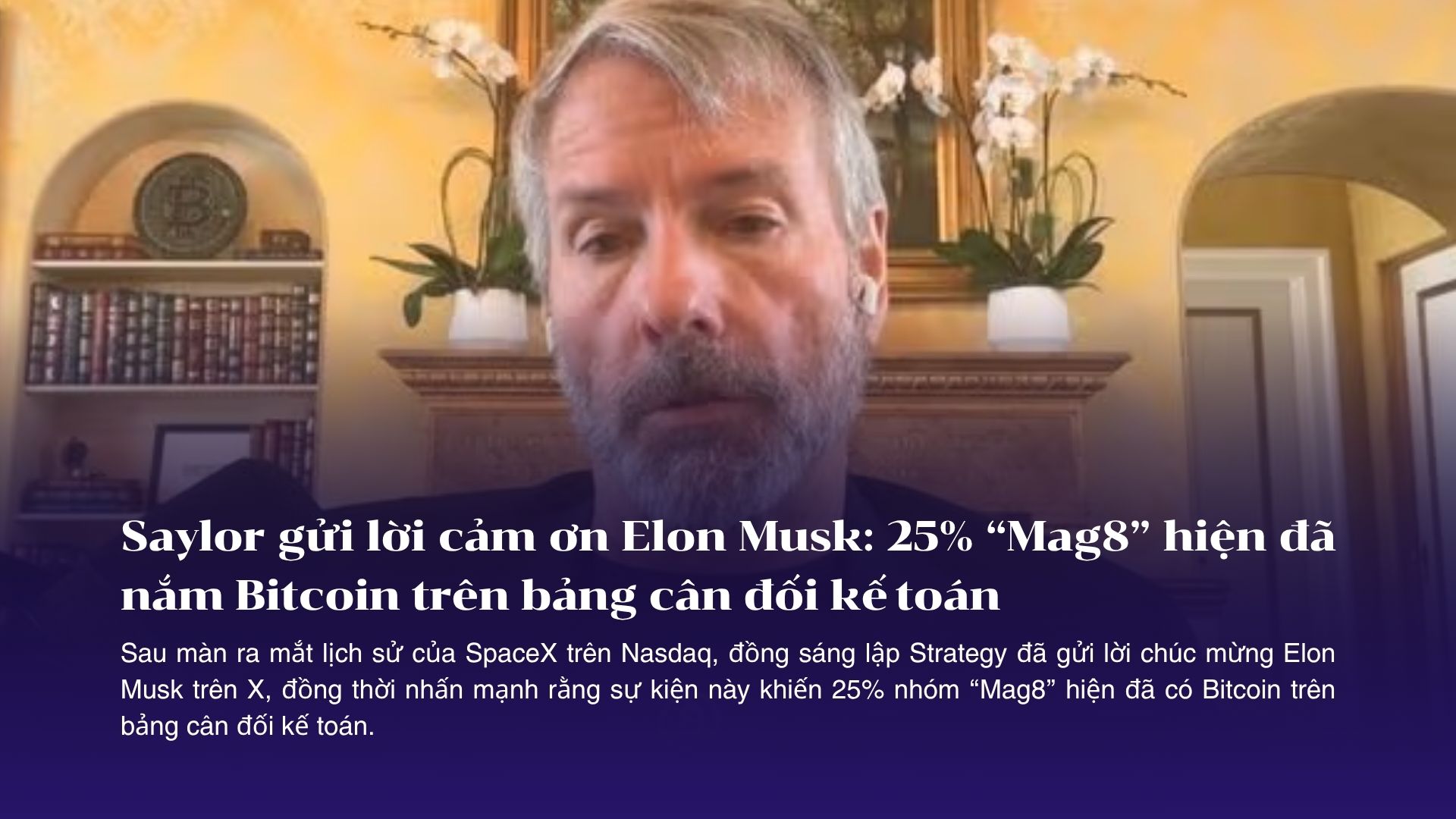 Saylor gửi lời cảm ơn Elon Musk: 25% “Mag8” hiện đã nắm Bitcoin trên bảng cân đối kế toán