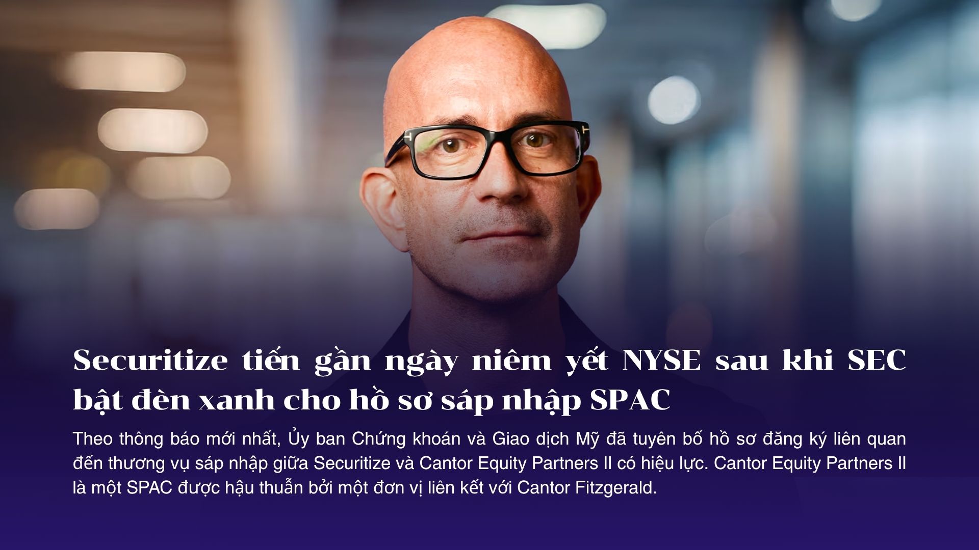 Securitize tiến gần ngày niêm yết NYSE sau khi SEC bật đèn xanh cho hồ sơ sáp nhập SPAC
