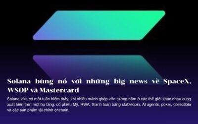 Solana có tuần bùng nổ: cổ phiếu SpaceX lên onchain, WSOP nhận thanh toán crypto và Mastercard đưa AI agents vào hệ thống thanh toán