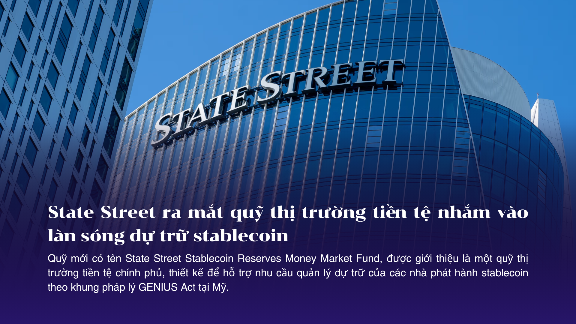 State Street ra mắt quỹ thị trường tiền tệ nhắm vào làn sóng dự trữ stablecoin