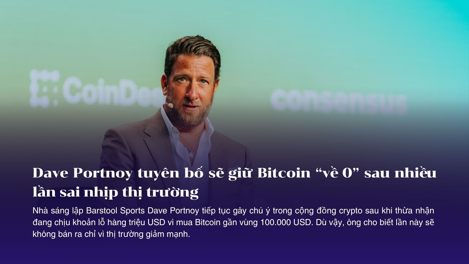 Dave Portnoy tuyên bố sẽ giữ Bitcoin “về 0” sau nhiều lần sai nhịp thị trường