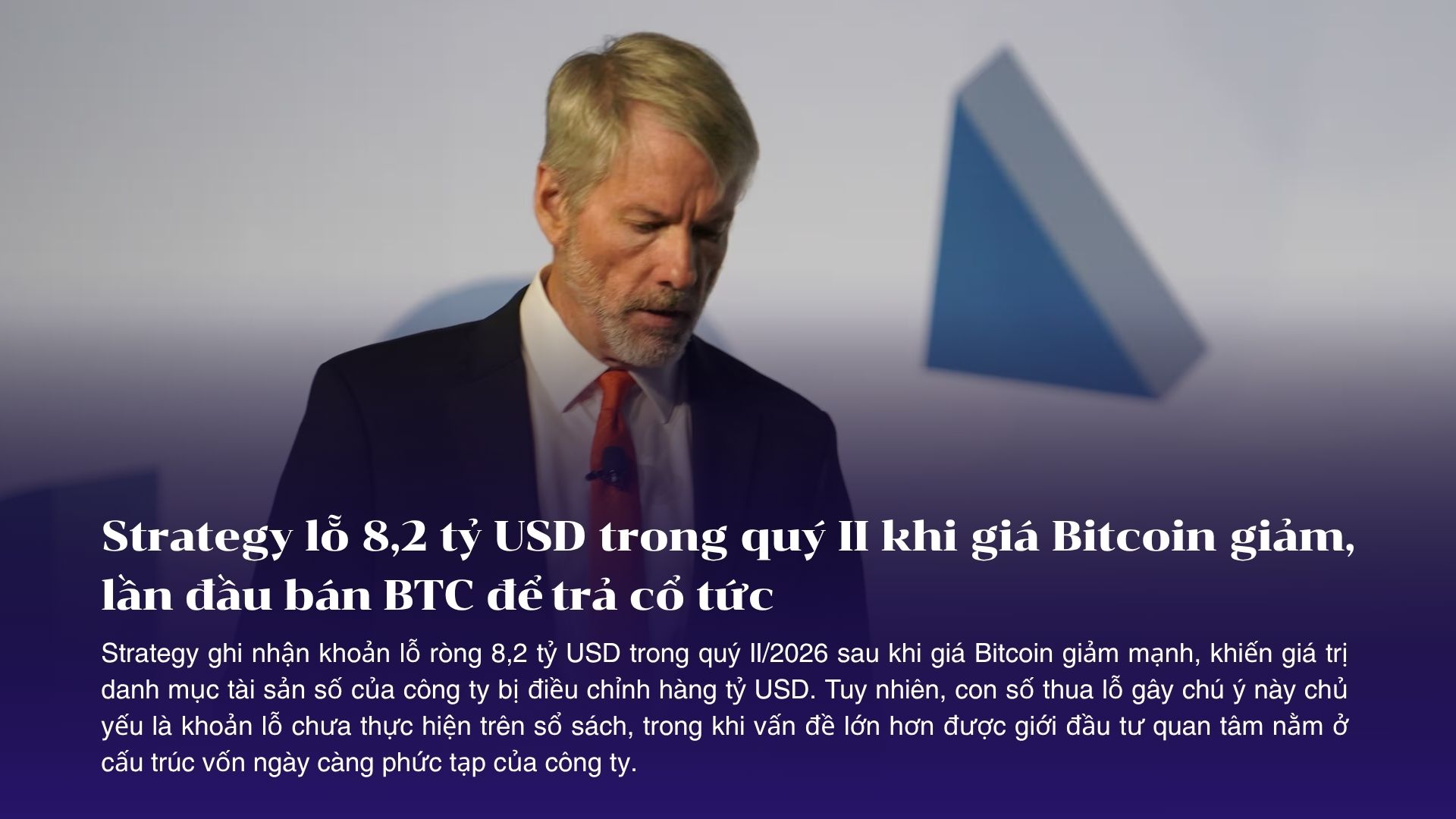 Strategy lỗ 8,2 tỷ USD trong quý II khi giá Bitcoin giảm, lần đầu bán BTC để trả cổ tức