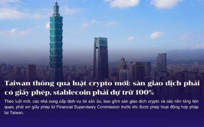 Taiwan thông qua luật crypto mới: sàn giao dịch phải có giấy phép, stablecoin phải dự trữ 100%