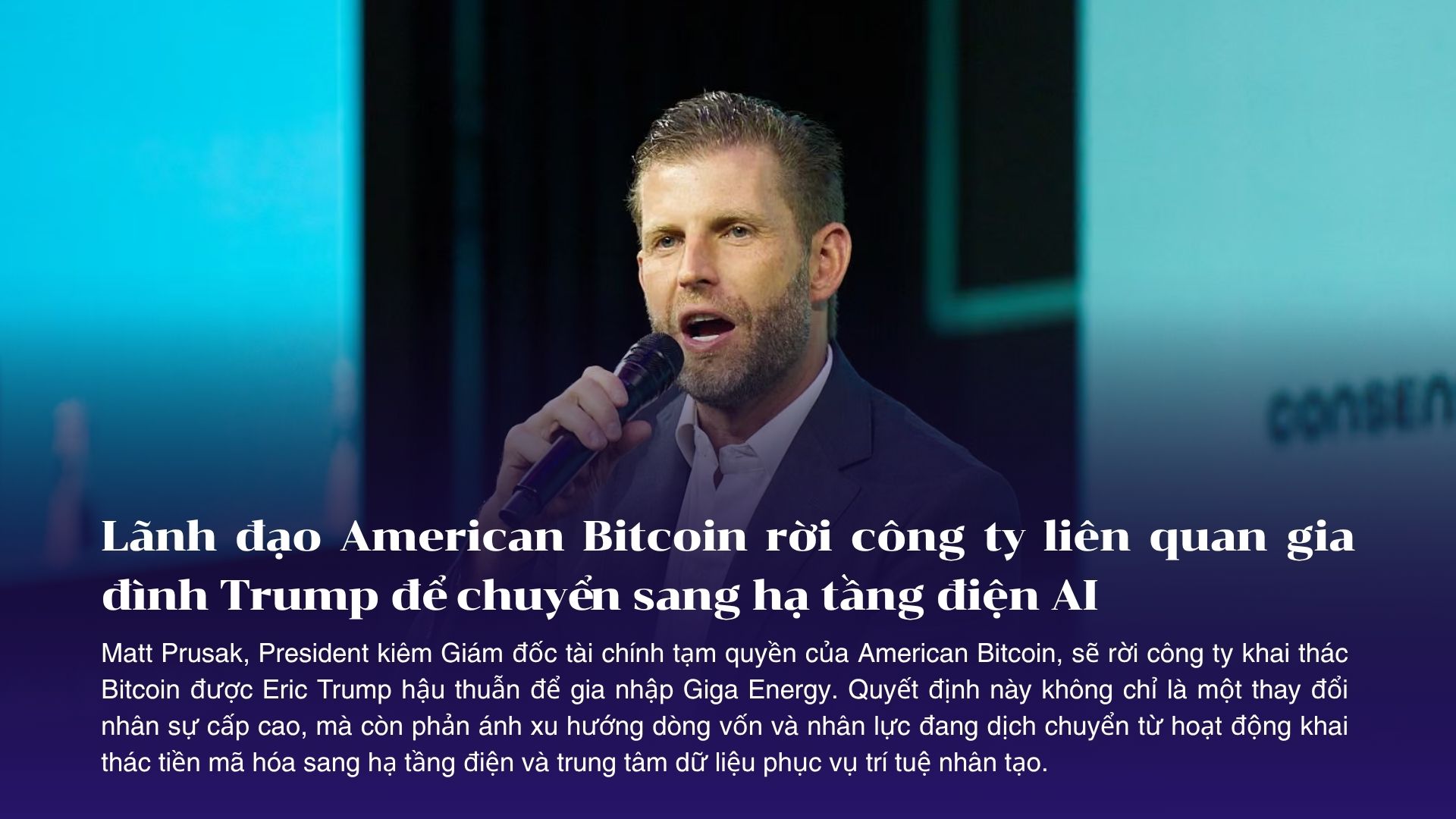 Lãnh đạo American Bitcoin rời công ty liên quan gia đình Trump để chuyển sang hạ tầng điện AI